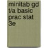 Minitab Gd T/A Basic Prac Stat 3e