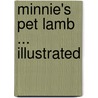 Minnie's Pet Lamb ... Illustrated door Samuel Smith Kilburn