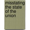 Misstating The State Of The Union door MediaMatters. org