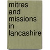 Mitres And Missions In Lancashire door Peter Doyle