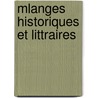 Mlanges Historiques Et Littraires door Edmond Lareau