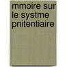 Mmoire Sur Le Systme Pnitentiaire door C. Aubanel