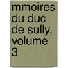 Mmoires Du Duc de Sully, Volume 3 door Randall Thomas