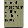 Model Merchant of the Middle Ages door Samuel Lysons