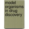 Model Organisms In Drug Discovery door Pamela M. Carroll