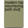 Modern Hip Resurfacing [with Dvd] door D.J.W. Mcminn