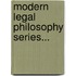 Modern Legal Philosophy Series...
