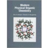 Modern Physical Organic Chemistry door Michael B. Sponsler