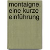 Montaigne. Eine kurze Einführung by Reto Luzius Fetz