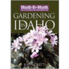 Month-By-Month Gardening in Idaho door John Cretti