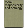 Moral Responsibility and Ontology door Van Den Beld Ton