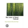 More Letters Of Edward Fitzgerald by William Aldis Wright