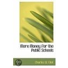 More Money For The Public Schools by Charles W. Eliot