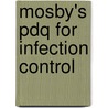 Mosby's Pdq For Infection Control door May Riley