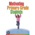 Motivating Primary-Grade Students