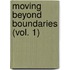 Moving Beyond Boundaries (Vol. 1)