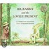 Mr. Rabbit and the Lovely Present