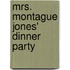 Mrs. Montague Jones' Dinner Party