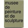 Musee De Peinture Et De Sculpture door Louis Menard
