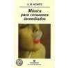 Musica Para Corazones Incendiados by A.M. Homes