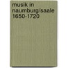 Musik in Naumburg/Saale 1650-1720 by Susanne Alberts