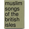 Muslim Songs Of The British Isles door Onbekend