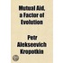 Mutual Aid, A Factor Of Evolution