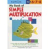 My Book of Simple Mulitiplication door Onbekend