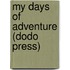 My Days Of Adventure (Dodo Press)