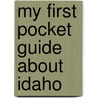 My First Pocket Guide about Idaho door Kathy Zimmer
