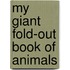 My Giant Fold-Out Book of Animals