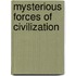 Mysterious Forces Of Civilization