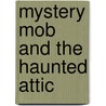 Mystery Mob And The Haunted Attic door Roger Hurn