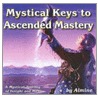 Mystical Keys To Ascended Mastery door Almine