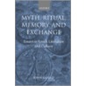 Myth, Ritual, Memory & Exchange P by John Gould