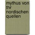 Mythus Von Thr Nordischen Quellen