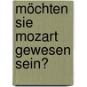 Möchten Sie Mozart gewesen sein? door Peter Bichsel