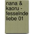 Nana & Kaoru - Fesselnde Liebe 01