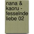 Nana & Kaoru - Fesselnde Liebe 02