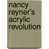 Nancy Reyner's Acrylic Revolution