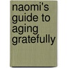 Naomi's Guide to Aging Gratefully door Naomi Judd