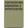 Narraciones Espaolas y Americanas door Pedro Saudo Autrn