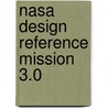 Nasa Design Reference Mission 3.0 by Miriam T. Timpledon