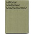 National Centennial Commemoration