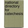National Directory for Catechesis door United States Conference of Catholic Bis