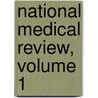 National Medical Review, Volume 1 door Onbekend