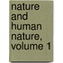 Nature and Human Nature, Volume 1