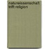 Naturwissenschaft Trifft Religion