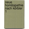 Neue Homöopathie nach Körbler 1 door Onbekend