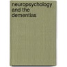 Neuropsychology And The Dementias by James M. Semple